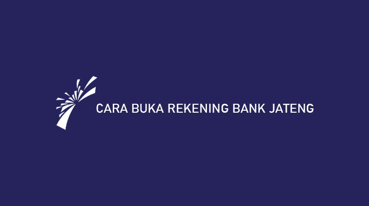 Cara Buka Rekening Bank Jateng