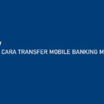 Cara Transfer Mobile Banking Mandiri