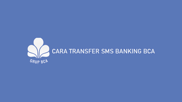 Cara Transfer SMS Banking BCA