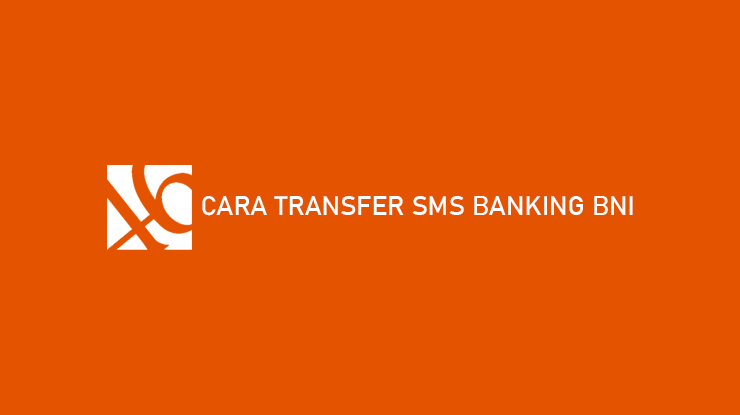 Cara Transfer SMS Banking BNI