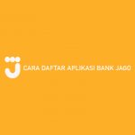 Cara Daftar Aplikasi Bank Jago
