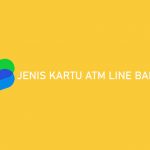 Jenis Kartu ATM Line Bank Beserta Limit dan Biaya Bulanan