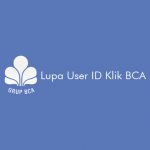 Lupa User ID Klik BCA dan Cara Mengatasinya
