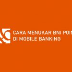 Cara Menukar BNI Poin di Mobile Banking