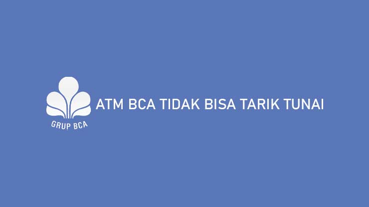 ATM BCA Tidak Bisa Tarik Tunai
