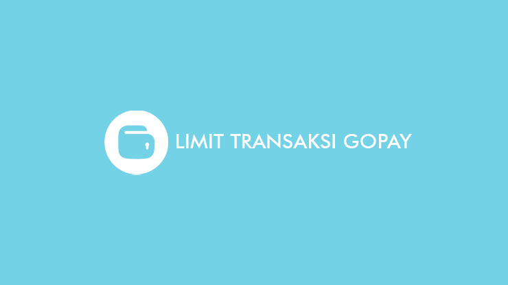 Limit Transaksi GoPay