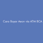 Cara Bayar Aeon via ATM BCA