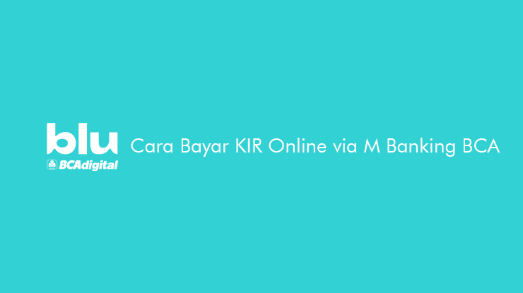 Cara Bayar KIR Online via M Banking BCA