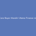 Cara Bayar Mandiri Utama Finance via M Banking