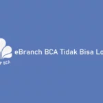 eBranch BCA Tidak Bisa Login